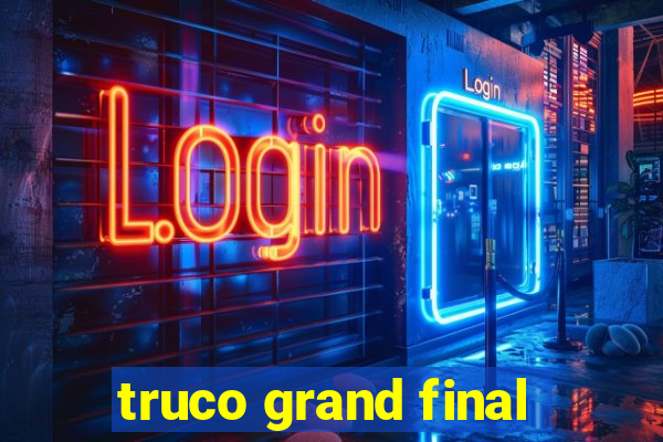 truco grand final