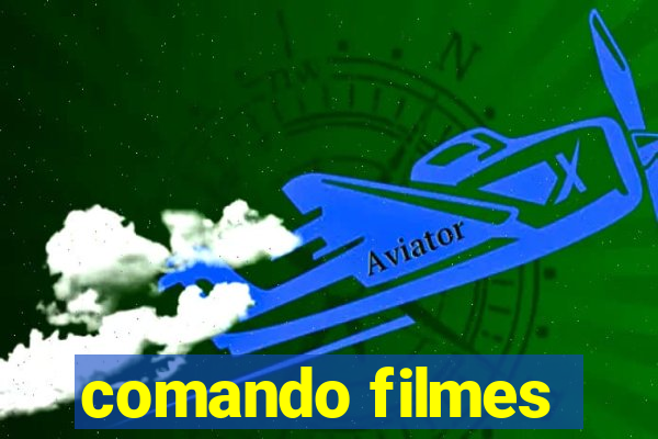 comando filmes