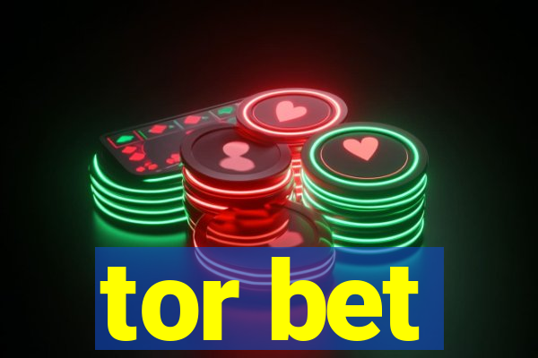 tor bet