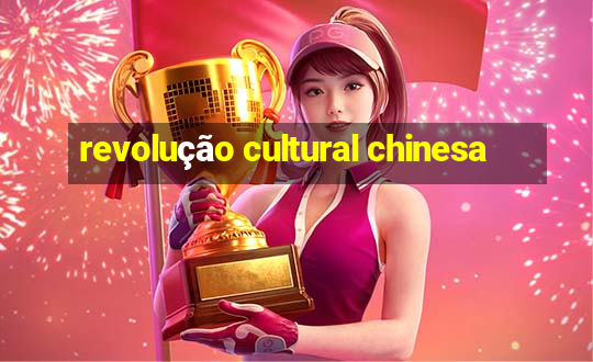 revolução cultural chinesa