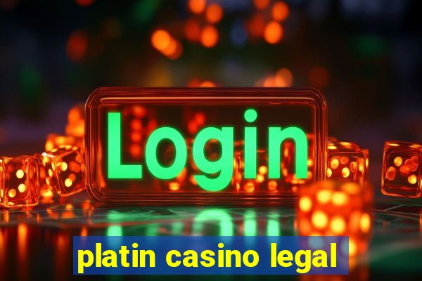 platin casino legal