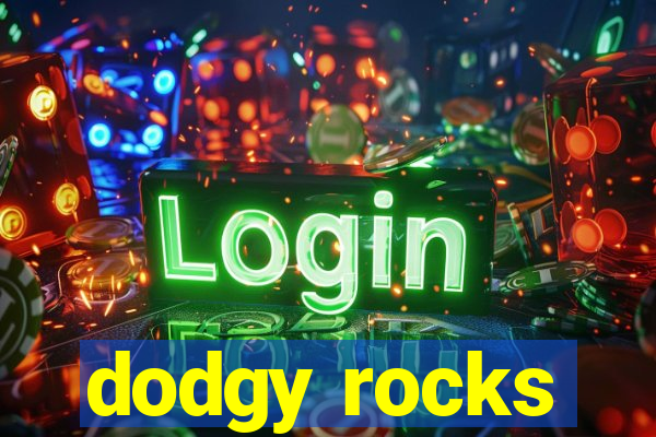 dodgy rocks