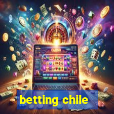 betting chile