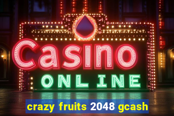 crazy fruits 2048 gcash