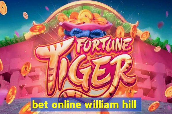 bet online william hill