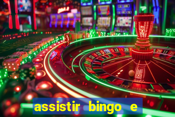 assistir bingo e rolly online grátis