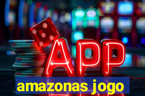 amazonas jogo