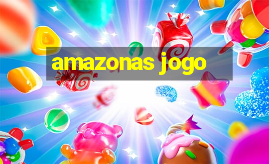 amazonas jogo