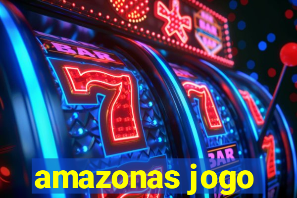 amazonas jogo