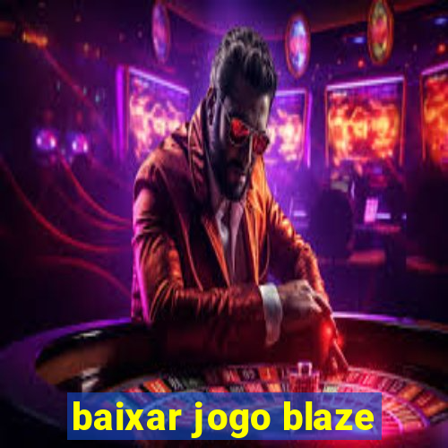 baixar jogo blaze