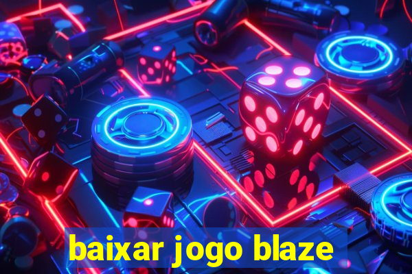 baixar jogo blaze