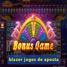 blazer jogos de aposta