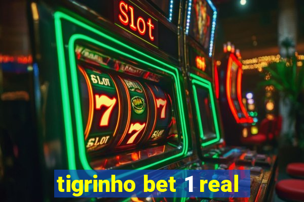 tigrinho bet 1 real