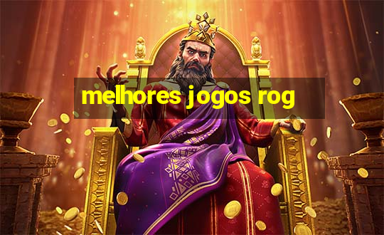 melhores jogos rog