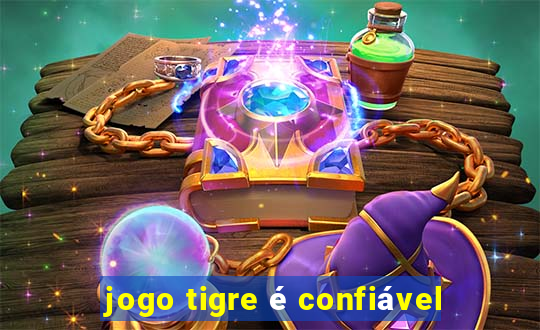 jogo tigre é confiável