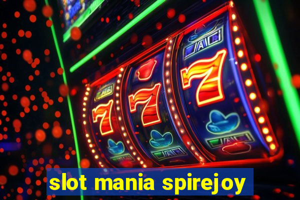 slot mania spirejoy