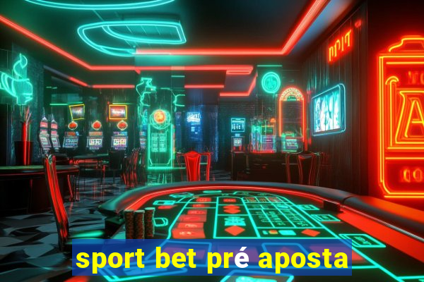 sport bet pré aposta