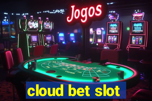 cloud bet slot