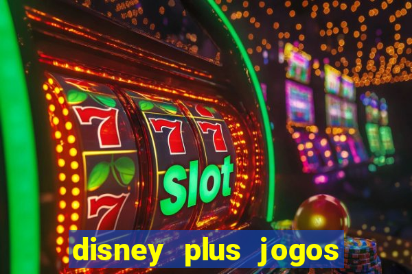 disney plus jogos de futebol