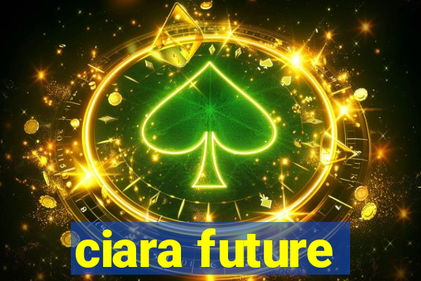 ciara future