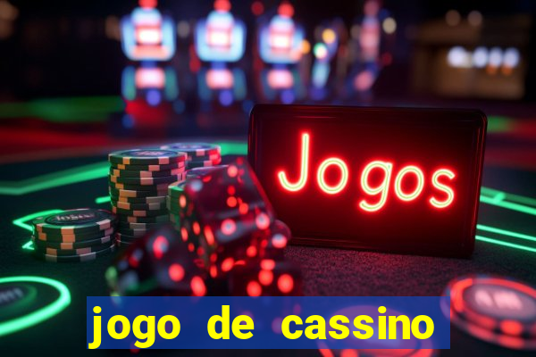 jogo de cassino que da dinheiro no cadastro