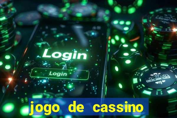 jogo de cassino que da dinheiro no cadastro