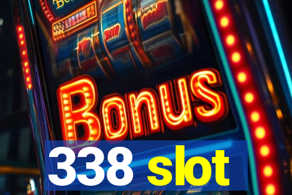 338 slot