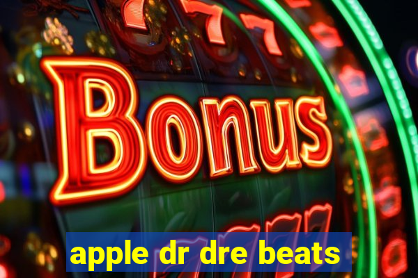 apple dr dre beats