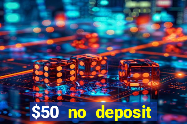 $50 no deposit bonus casino extreme