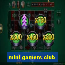 mini gamers club