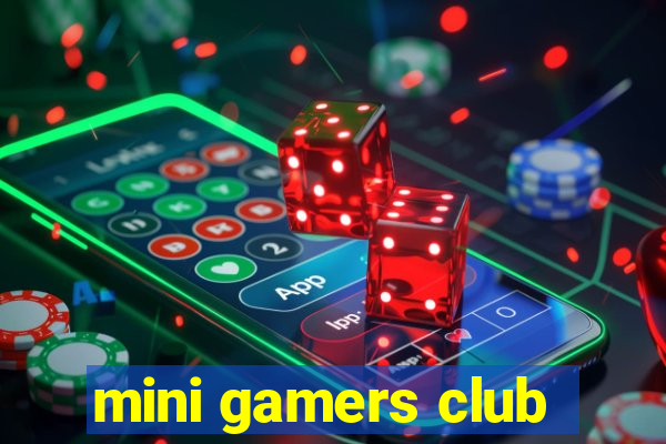 mini gamers club