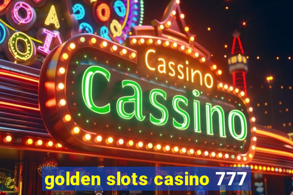 golden slots casino 777