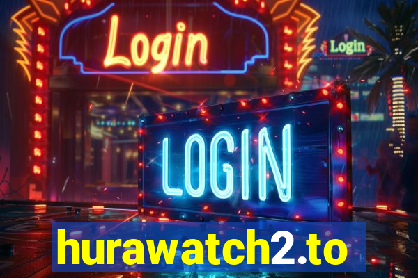 hurawatch2.to