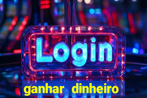 ganhar dinheiro jogando online gratis