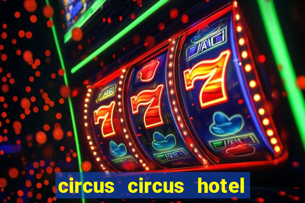 circus circus hotel & casino