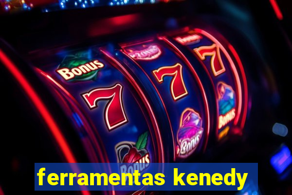 ferramentas kenedy