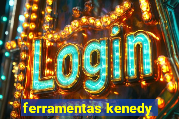 ferramentas kenedy