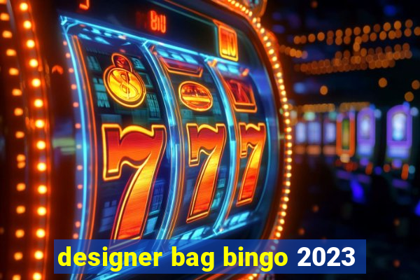 designer bag bingo 2023