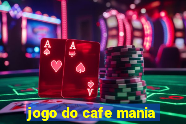 jogo do cafe mania