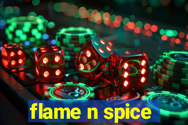 flame n spice