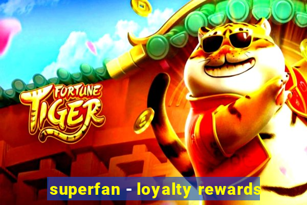 superfan - loyalty rewards