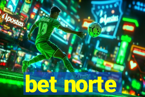 bet norte