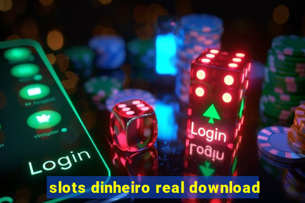 slots dinheiro real download