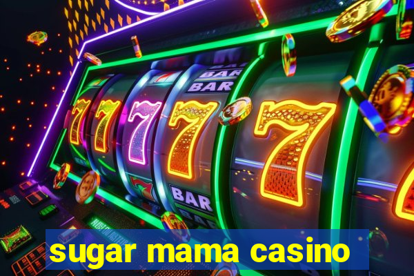 sugar mama casino