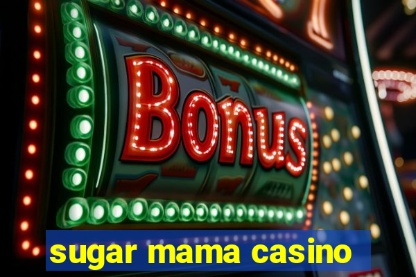 sugar mama casino