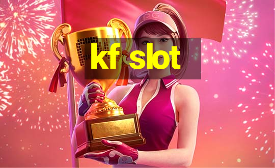 kf slot