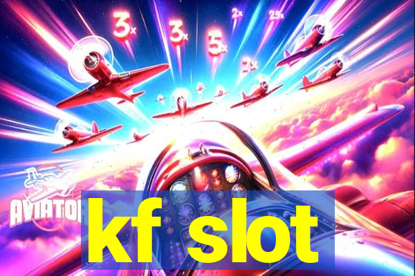 kf slot