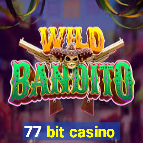 77 bit casino