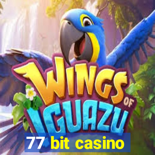 77 bit casino