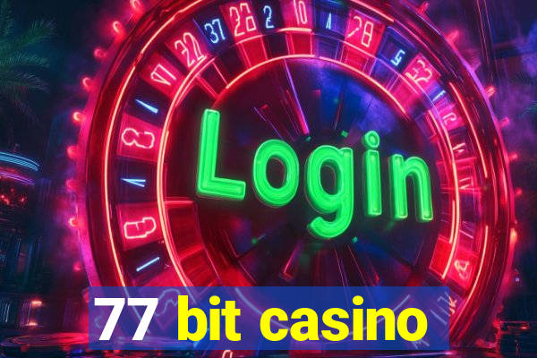 77 bit casino